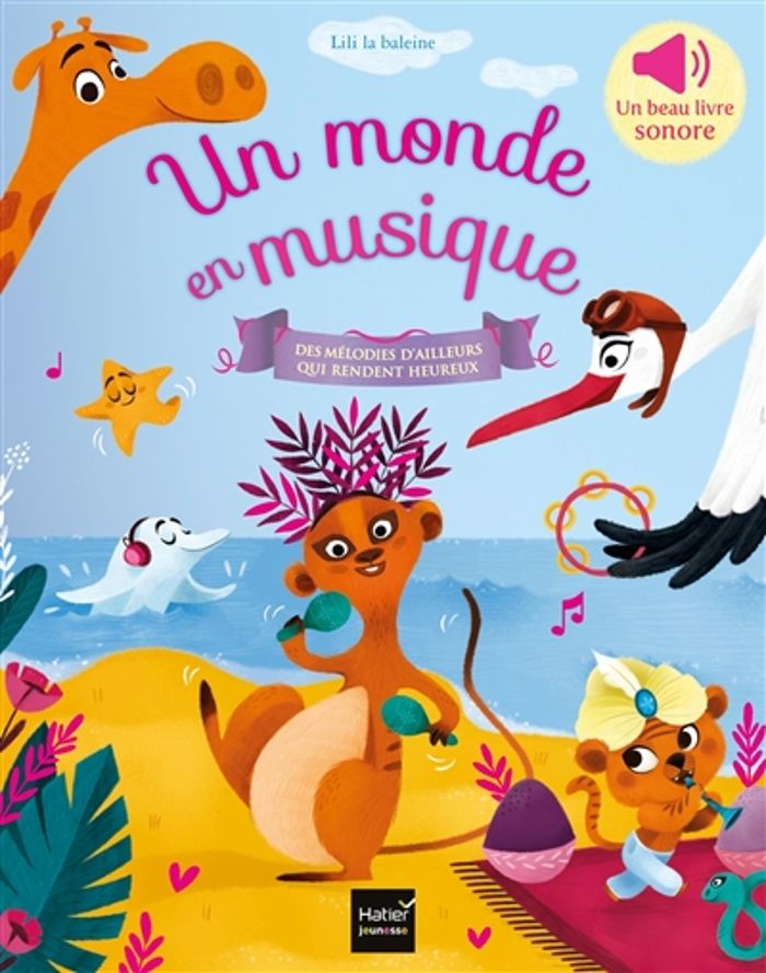 Couverture du livre « Un monde en musique : des mélodies d'ailleurs qui rendent heureux » de Lili la Baleine, librairie Les Contes Infusés à Corte