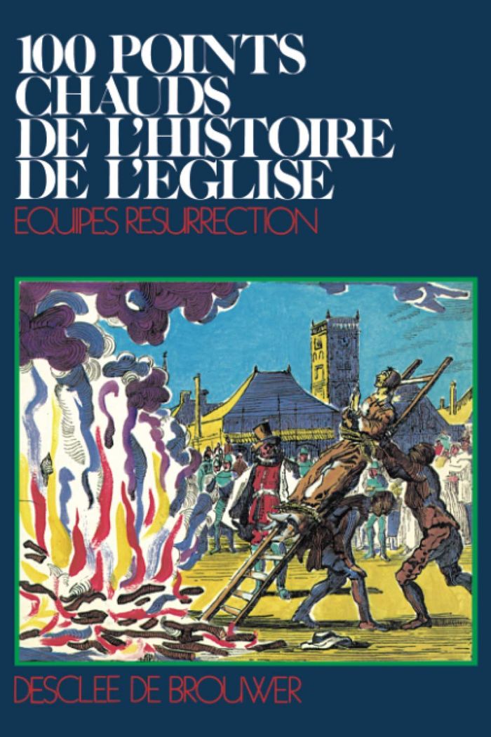 Couverture du livre « CENT POINTS CHAUDS DE L'HISTOIRE DE L'EGLISE », librairie Les Contes Infusés à Corte