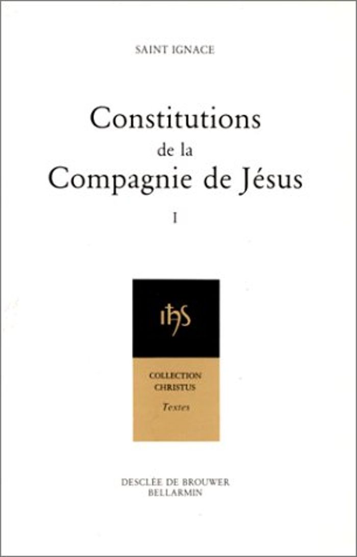 Couverture du livre « CONSTITUTIONS DE LA COMPAGNIE DE JESUS 1 », librairie Les Contes Infusés à Corte