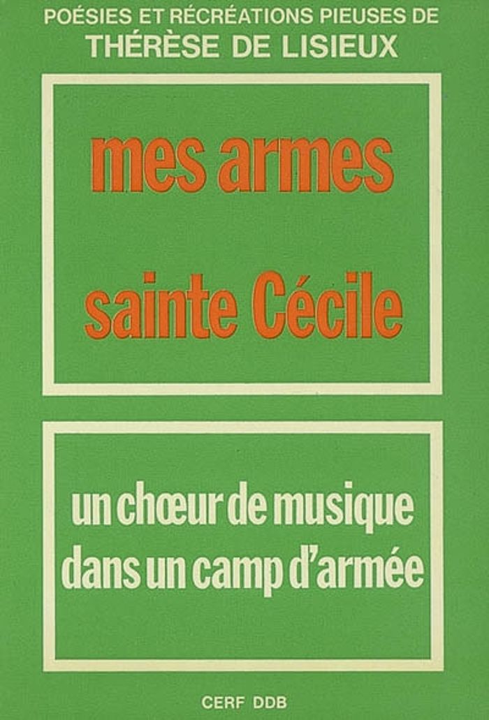 Couverture du livre « MES ARMES - SAINTE CECILE - UN CHOEUR DE MUSIQUE DANS UN CAMP D'ARMEE », librairie Les Contes Infusés à Corte