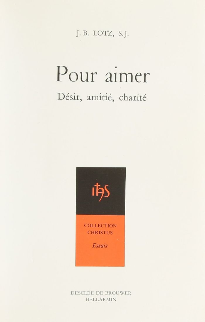 Couverture du livre « POUR AIMER - DESIR, AMITIE, CHARITE » de Lotz Johannes B., librairie Les Contes Infusés à Corte