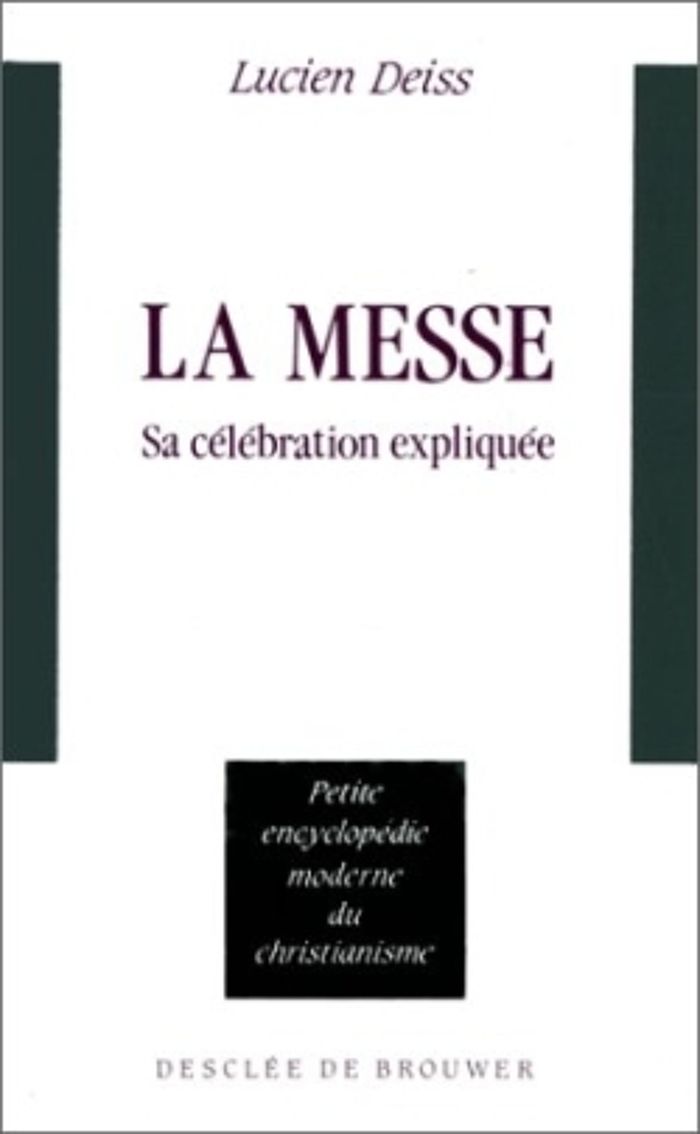 Couverture du livre « LA MESSE - SA CELEBRATION EXPLIQUEE » de Lucien Deiss, librairie Les Contes Infusés à Corte