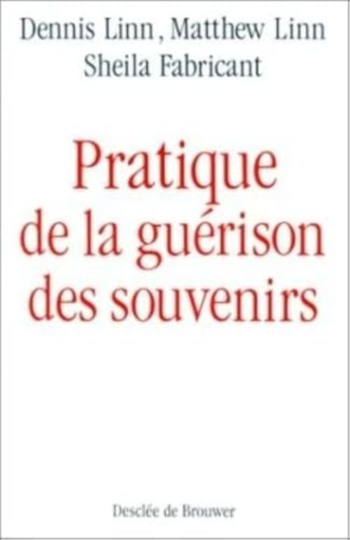 Couverture du livre « PRATIQUE DE LA GUERISON DES SOUVENIRS » de Linn/fabricant, librairie Les Contes Infusés à Corte