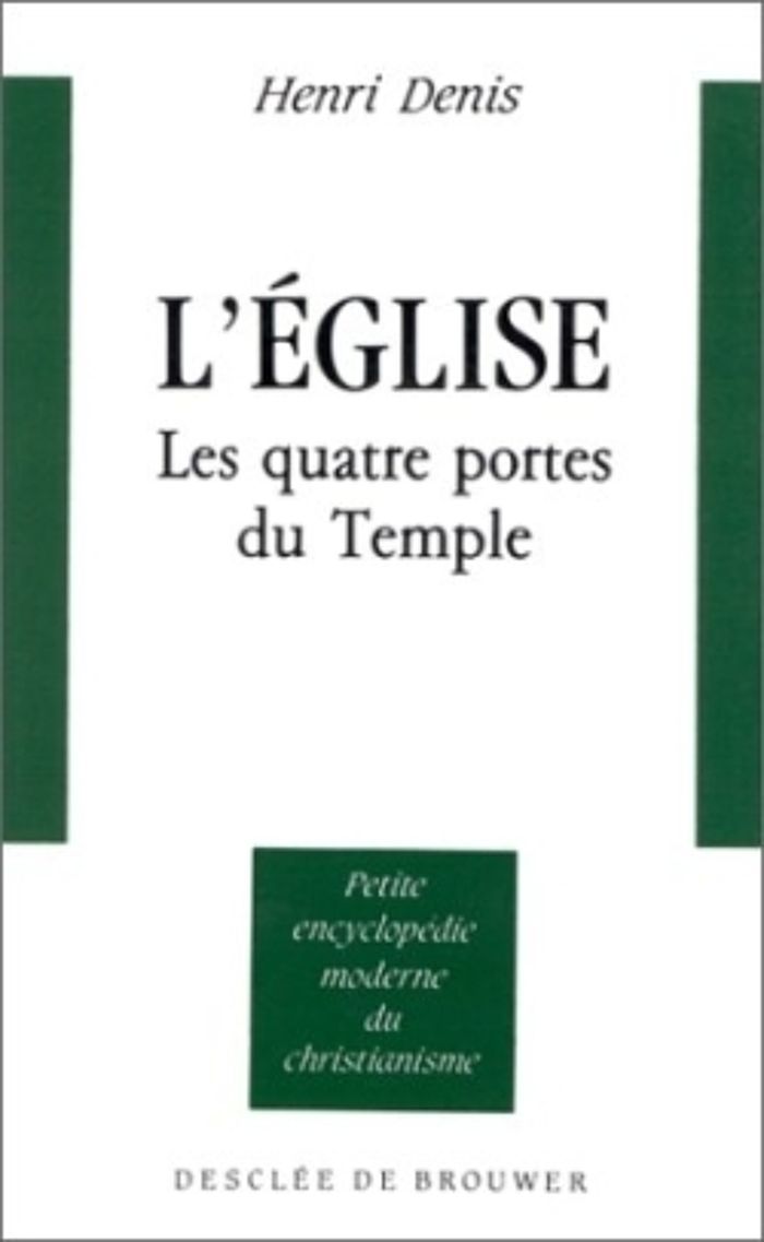 Couverture du livre « L'EGLISE - LES QUATRES PORTES DU TEMPLE » de Henri Denis, librairie Les Contes Infusés à Corte