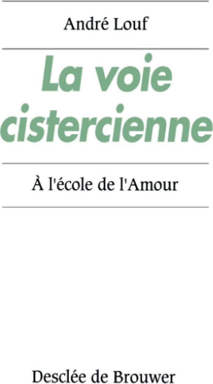 Couverture du livre « LA VOIE CISTERCIENNE » de Louf Dom Andre, librairie Les Contes Infusés à Corte