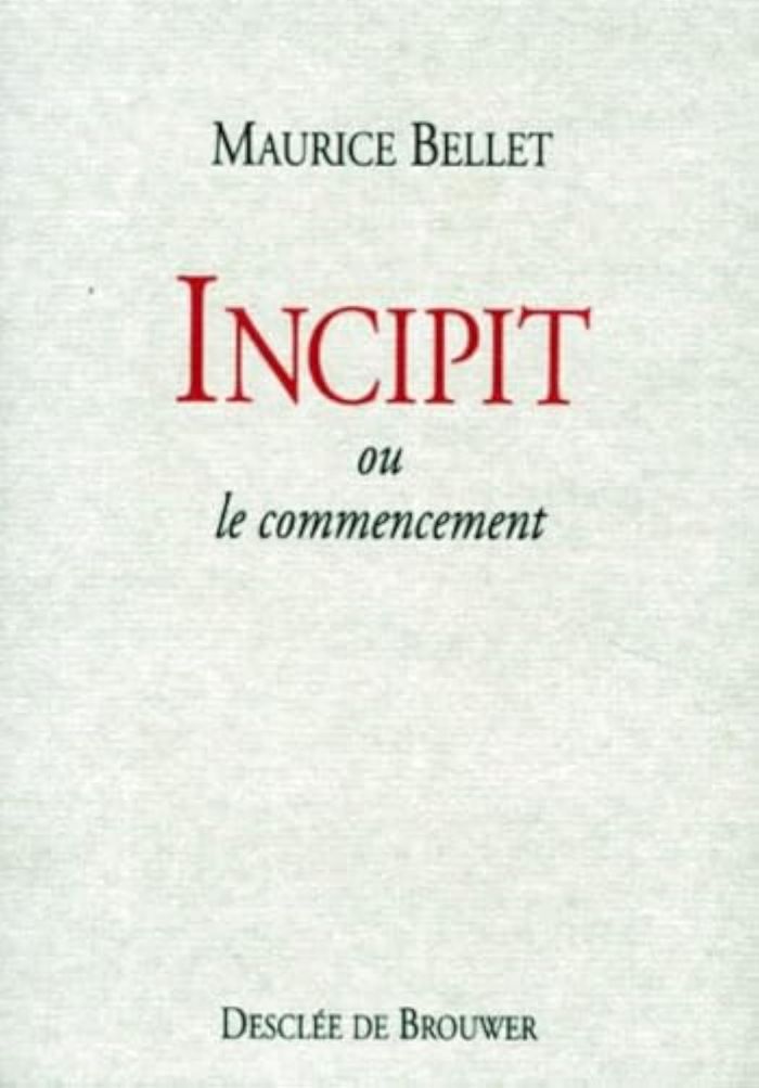 Couverture du livre « INCIPIT OU LE COMMENCEMENT » de Maurice Bellet, librairie Les Contes Infusés à Corte