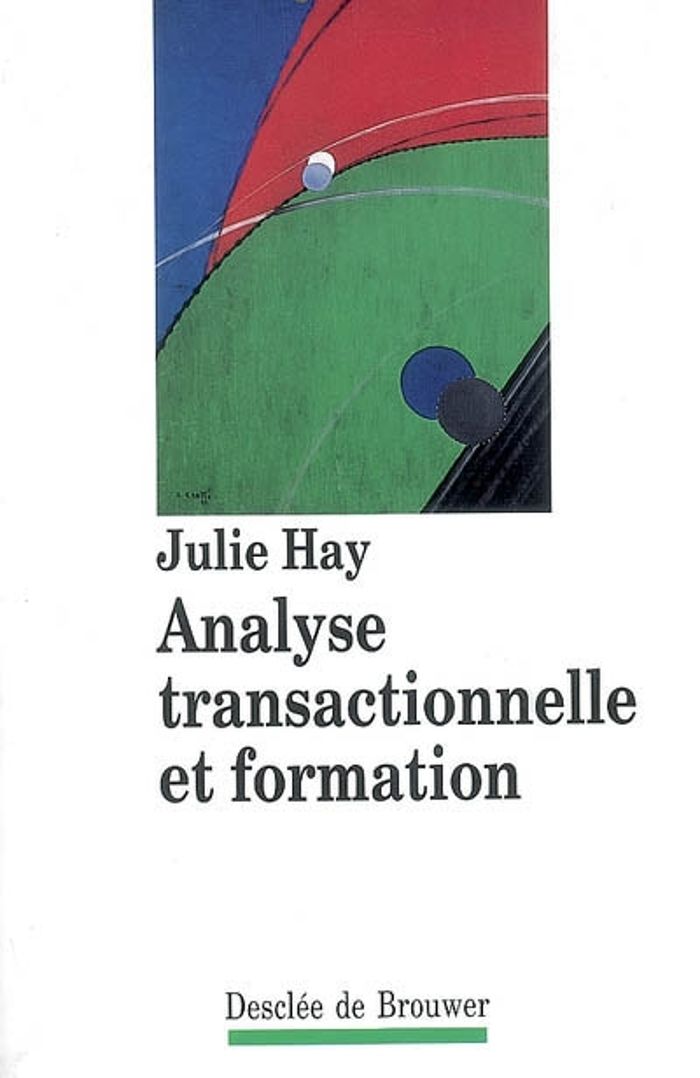 Couverture du livre « ANALYSE TRANSACTIONNELLE ET FORMATION » de Julie Hay, librairie Les Contes Infusés à Corte