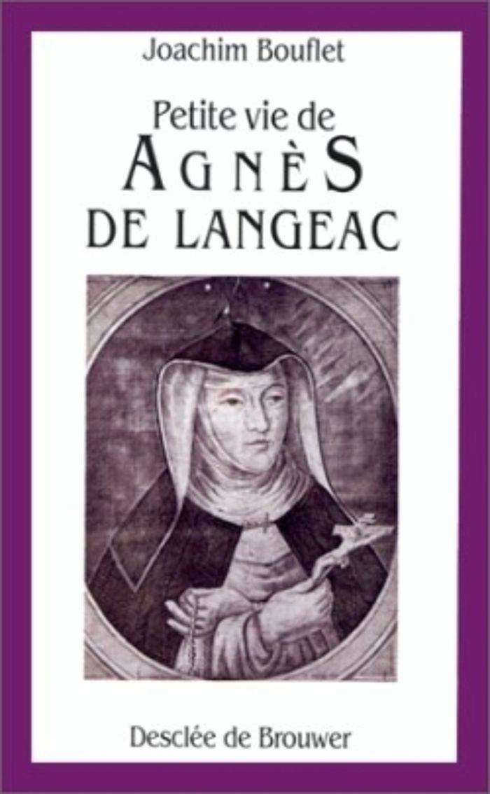 Couverture du livre « PETITE VIE D'AGNES DE LANGEAC » de Joachim Bouflet, librairie Les Contes Infusés à Corte