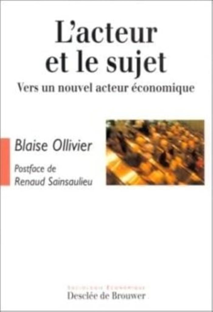 Couverture du livre « L'ACTEUR ET LE SUJET - VERS UN NOUVEL ACTEUR ECONOMIQUE » de Ollivier/sainsaulieu, librairie Les Contes Infusés à Corte