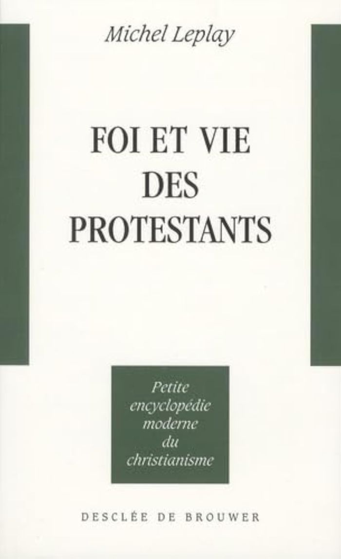 Couverture du livre « FOI ET VIE DES PROTESTANTS » de Michel Leplay, librairie Les Contes Infusés à Corte