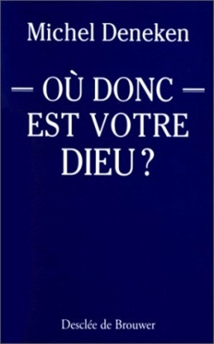 Couverture du livre « OU DONC EST VOTRE DIEU ? » de Michel Deneken, librairie Les Contes Infusés à Corte