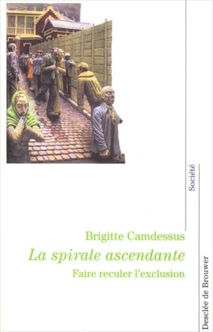Couverture du livre « LA SPIRALE ASCENDANTE - FAIRE RECULER L'EXCLUSION », librairie Les Contes Infusés à Corte