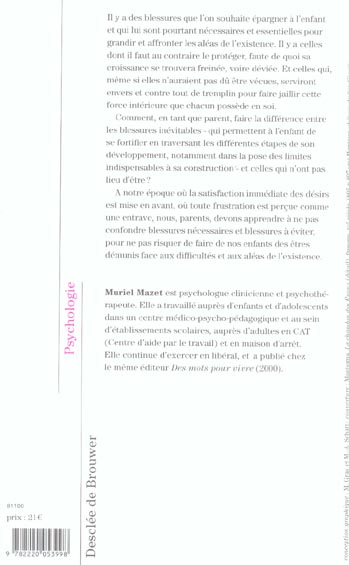 Quatrième de couverture de « L'ENFANT QUI A MAL - LES BLESSURES NECESSAIRES, LES BLESSURES A EVITER »