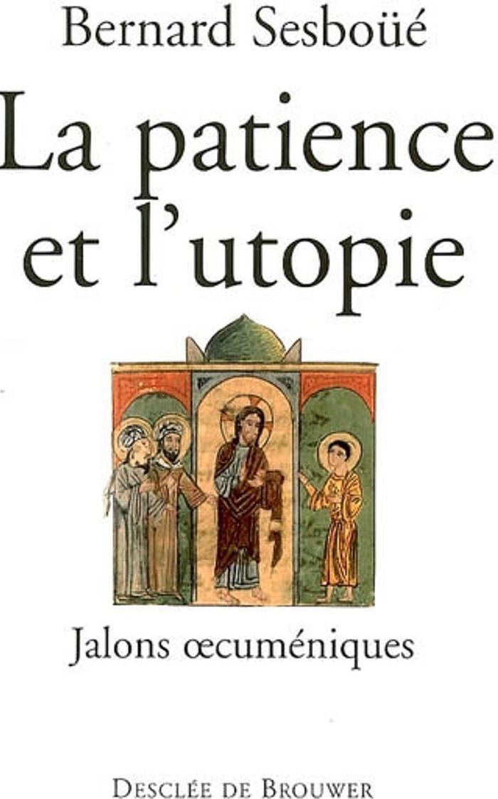 Couverture du livre « LA PATIENCE ET L'UTOPIE - JALONS OECUMENIQUES » de Bernard Sesboue, librairie Les Contes Infusés à Corte