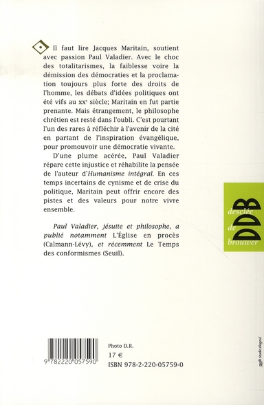 Quatrième de couverture de « MARITAIN A CONTRE-TEMPS - POUR UNE DEMOCRATIE VIVANTE »