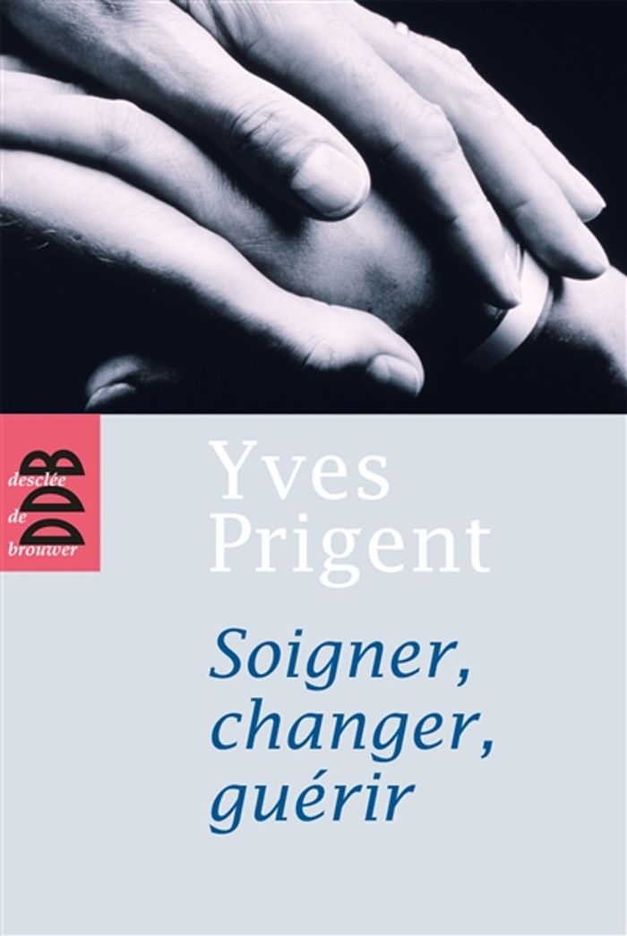 Couverture du livre « SOIGNER, CHANGER, GUERIR » de Yves Prigent, librairie Les Contes Infusés à Corte