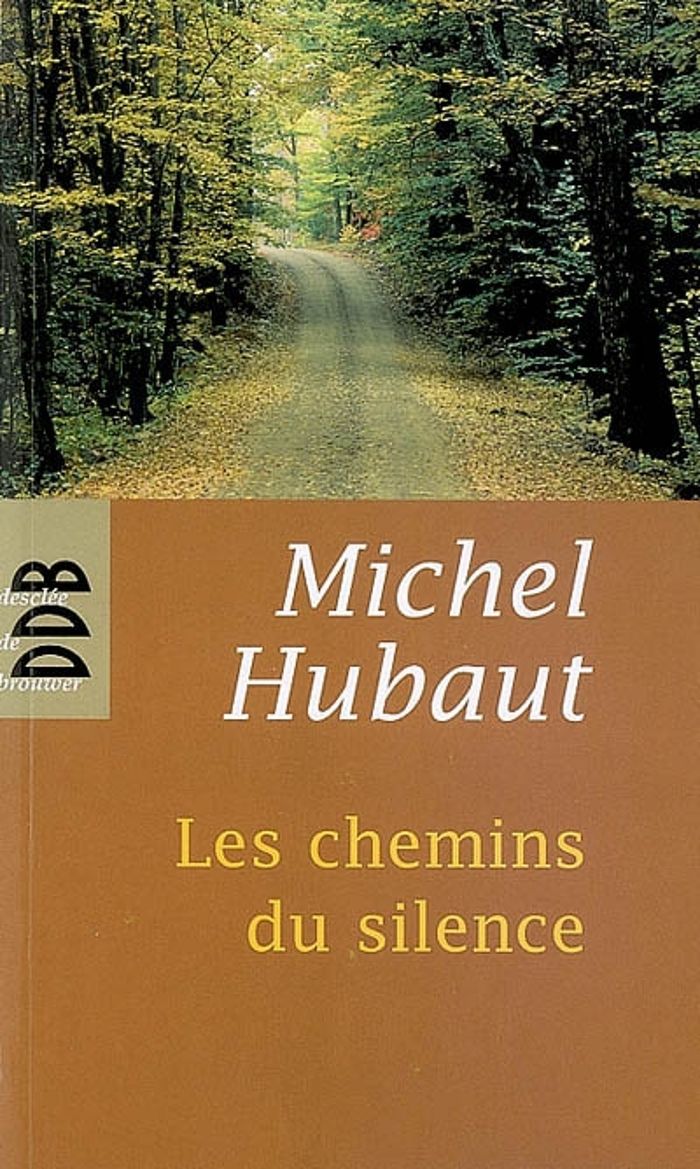 Couverture du livre « LES CHEMINS DU SILENCE » de Michel Hubaut, librairie Les Contes Infusés à Corte