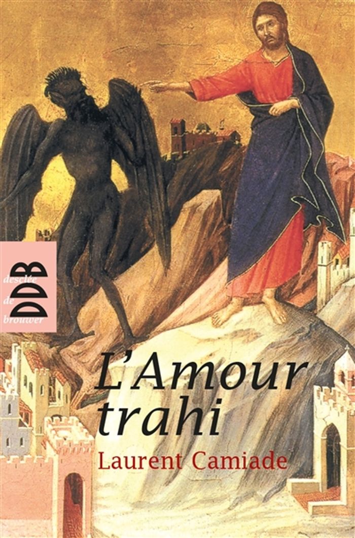 Couverture du livre « L'AMOUR TRAHI - OSONS PARLER DU PECHE » de Laurent Camiade, librairie Les Contes Infusés à Corte