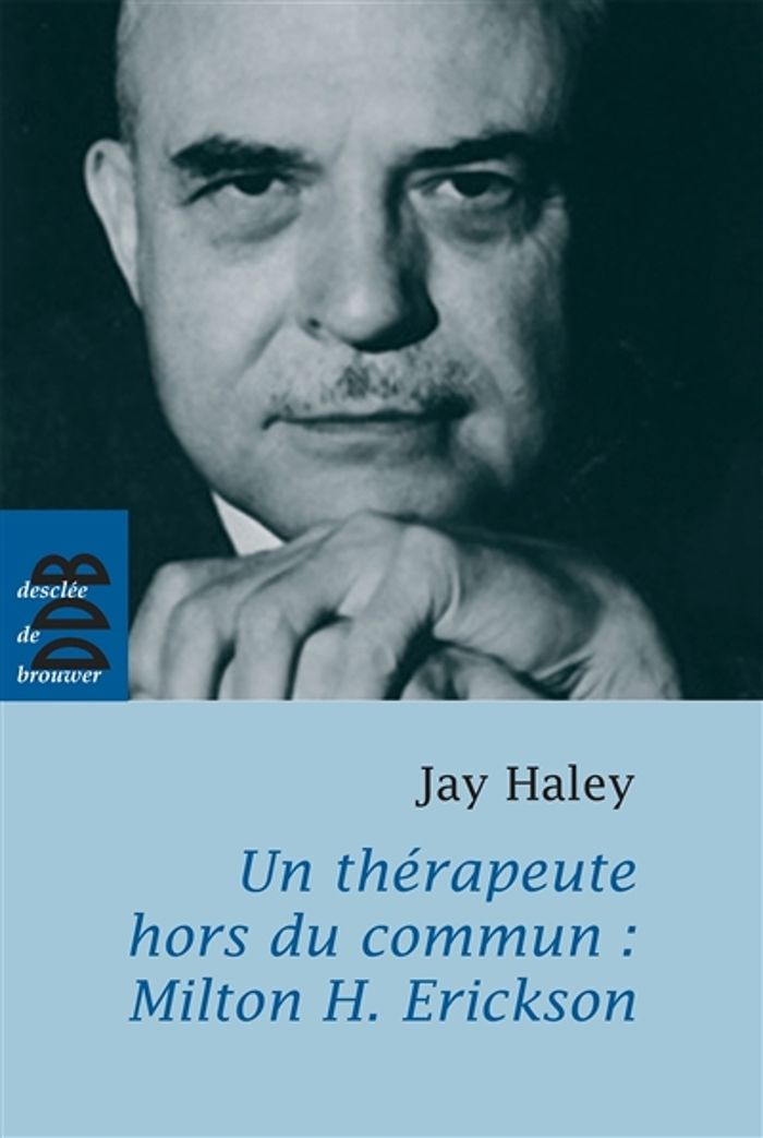 Couverture du livre « UN THERAPEUTE HORS DU COMMUN - MILTON H. ERICKSON » de Haley/cayrol, librairie Les Contes Infusés à Corte