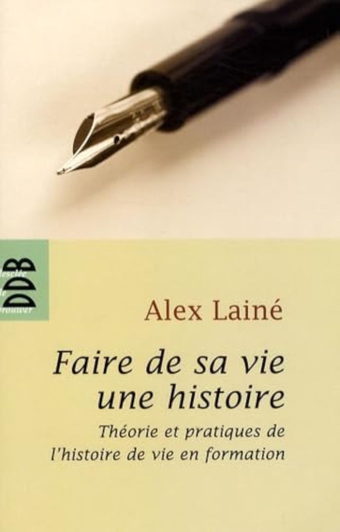 Couverture du livre « FAIRE DE SA VIE UNE HISTOIRE - THEORIES ET PRATIQUES DE L'HISTOIRE DE VIE EN FORMATION » de Alex Laine, librairie Les Contes Infusés à Corte