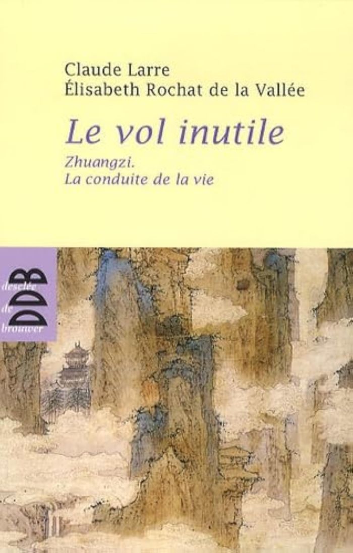 Couverture du livre « LE VOL INUTILE - ZHUANGZI, LA CONDUITE DE LA VIE », librairie Les Contes Infusés à Corte