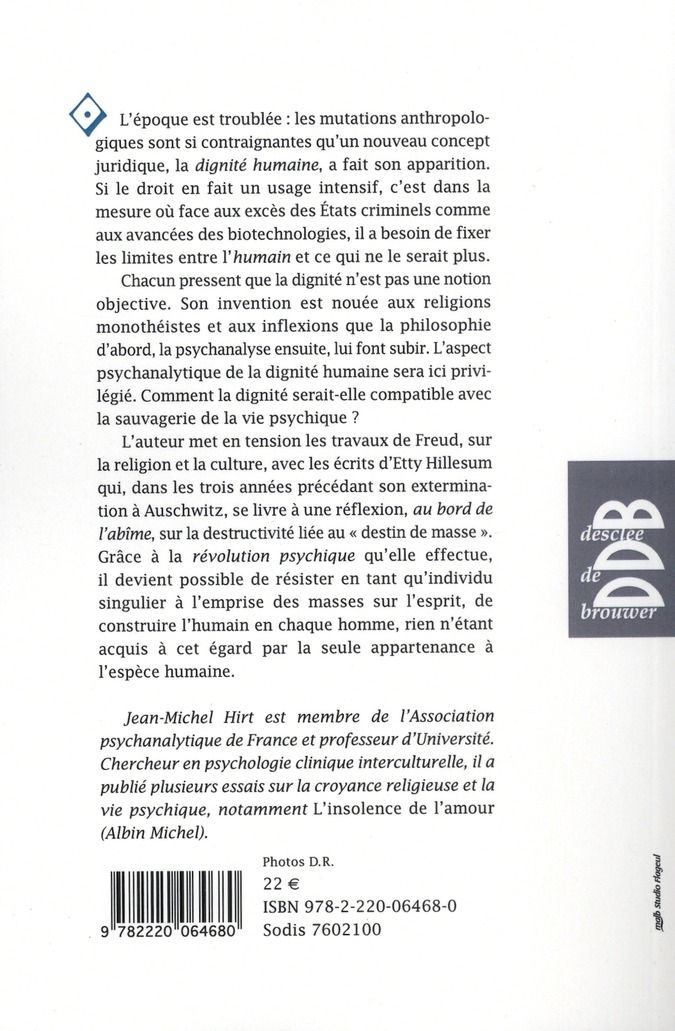 Quatrième de couverture de « LA DIGNITE HUMAINE - SOUS LE REGARD D'ETTY HILLESUM ET DE SIGMUND FREUD »
