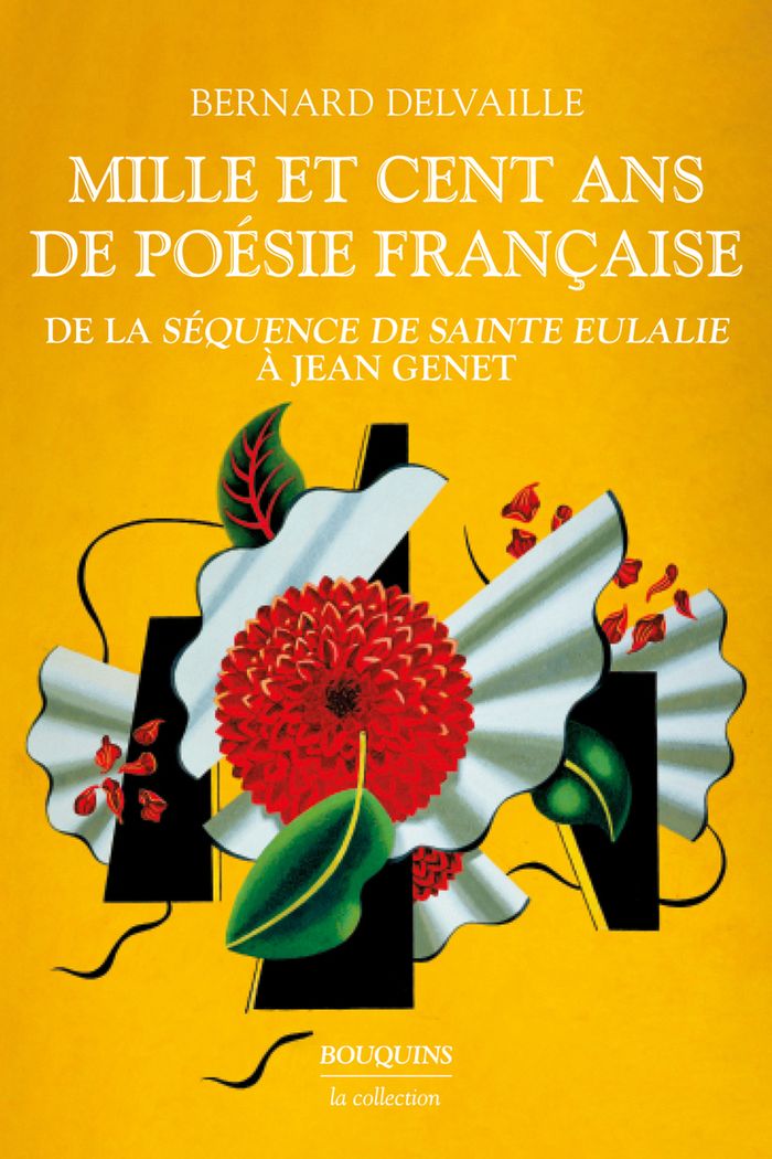 Couverture du livre « MILLE ET CENT ANS DE POESIE FRANCAISE DE LA "SEQUENCE DE SAINTE EULALIE" A JEAN GENET » de Bernard Delvaille, librairie Les Contes Infusés à Corte