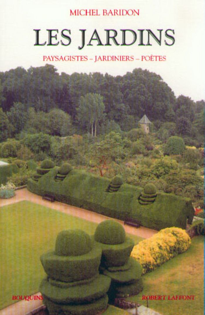 Couverture du livre « LES JARDINS - PAYSAGISTES, JARDINIERS, POETES » de Michel Baridon, librairie Les Contes Infusés à Corte