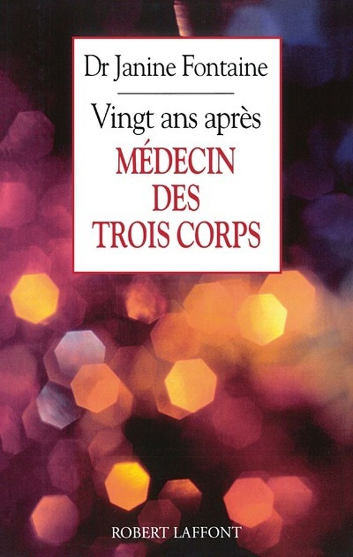 Couverture du livre « MEDECIN DES TROIS CORPS 20 ANS APRES » de Janine Fontaine, librairie Les Contes Infusés à Corte