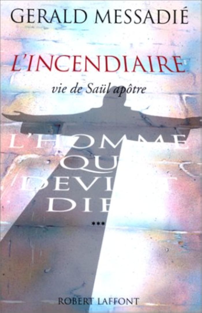 Couverture du livre « L'HOMME QUI DEVINT DIEU - TOME 3 - L'INCENDIAIRE - NE - VOL03 » de Gerald Messadie, librairie Les Contes Infusés à Corte