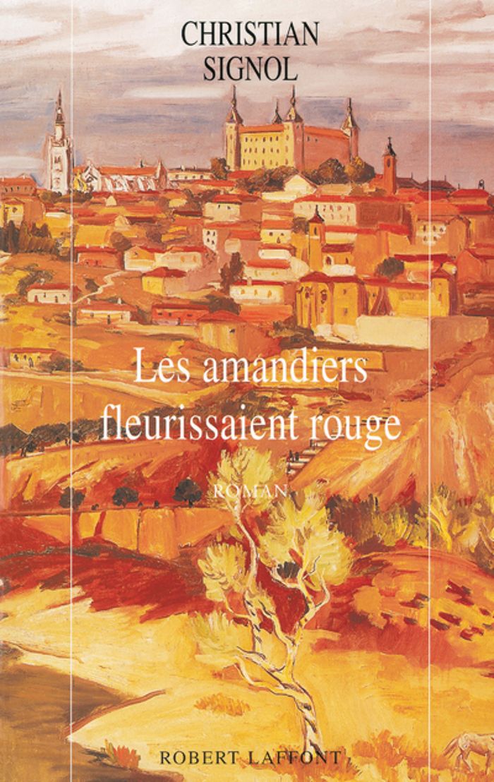 Couverture du livre « LES AMANDIERS FLEURISSAIENT ROUGE » de Christian Signol, librairie Les Contes Infusés à Corte