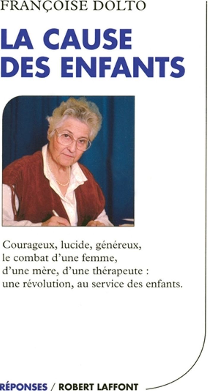 Couverture du livre « LA CAUSE DES ENFANTS - NE » de Francoise Dolto, librairie Les Contes Infusés à Corte