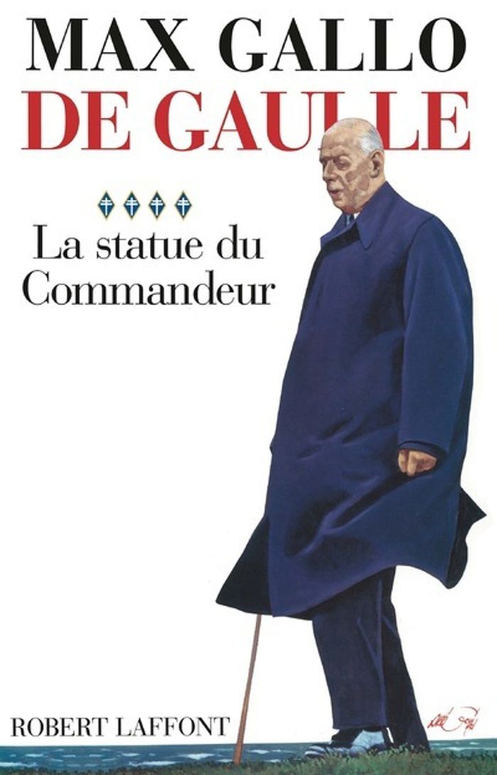 Couverture du livre « DE GAULLE - TOME 4 LA STATUE DU COMMANDEUR - 1963-1970 - VOL04 » de Max Gallo, librairie Les Contes Infusés à Corte