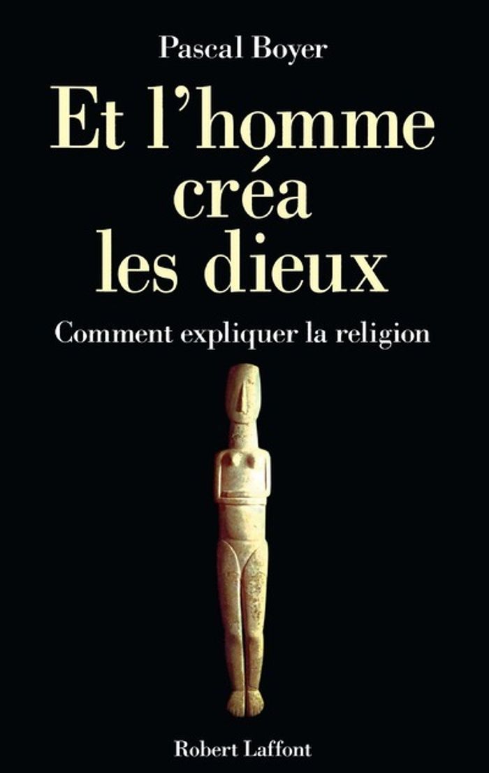 Couverture du livre « ET L'HOMME CREA LES DIEUX. COMMENT EXPLIQUER LA RELIGION ? » de Pascal Boyer, librairie Les Contes Infusés à Corte