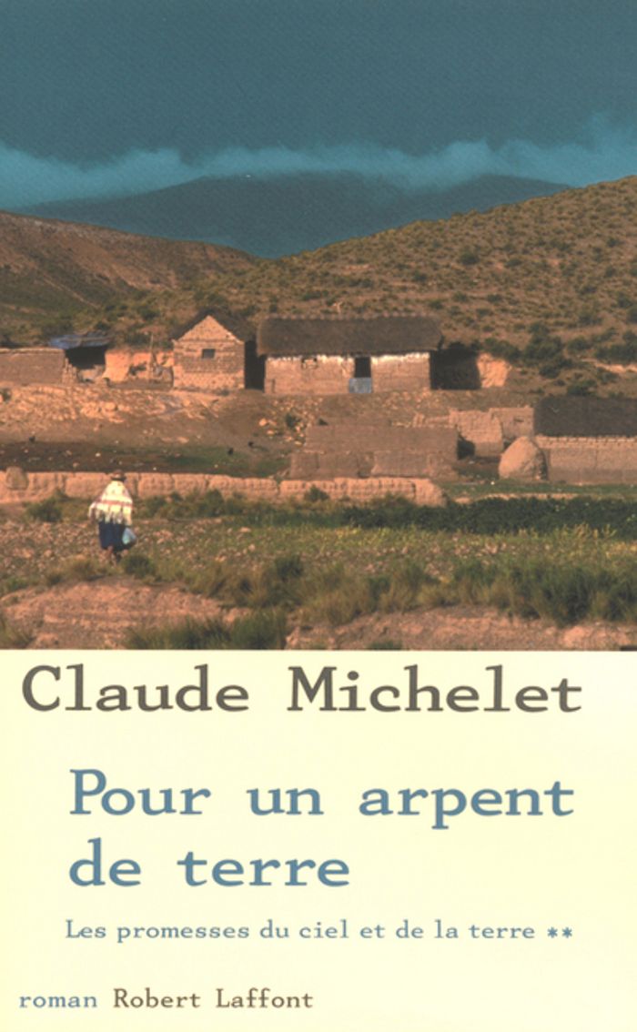 Couverture du livre « POUR UN ARPENT DE TERRE - TOME 2 - NE - VOL02 » de Claude Michelet, librairie Les Contes Infusés à Corte