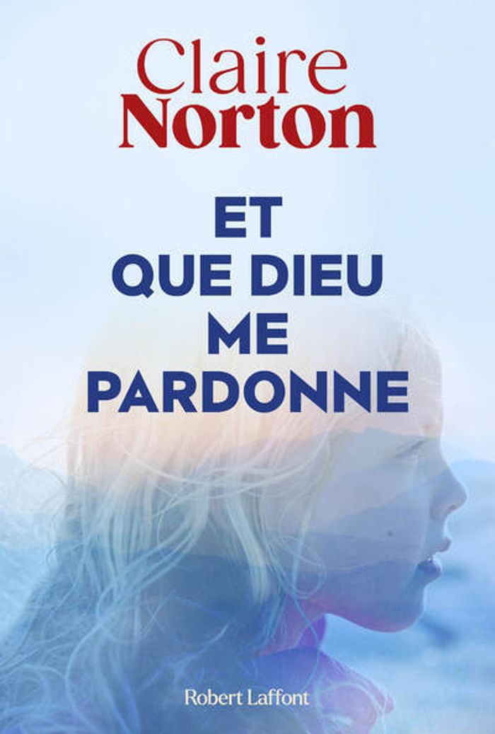 Couverture du livre « Et que Dieu me pardonne : roman » de Claire Norton, librairie Les Contes Infusés à Corte