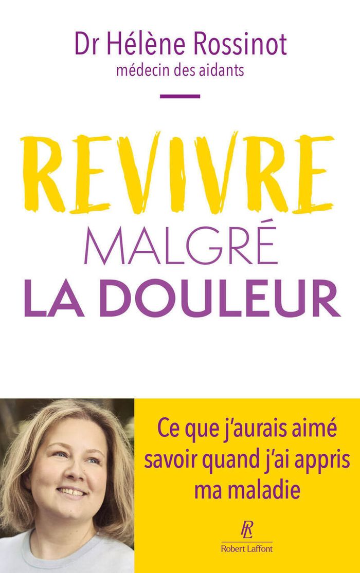 Couverture du livre « Revivre malgré la douleur » de Hélène Rossinot, librairie Les Contes Infusés à Corte