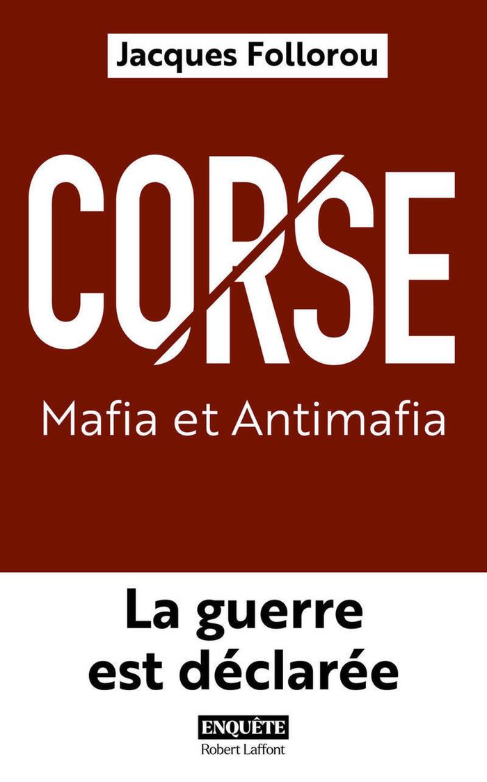 Couverture du livre « CORSE : MAFIA ET ANTIMAFIA - LA GUERRE EST DECLAREE » de Jacques Follorou, librairie Les Contes Infusés à Corte