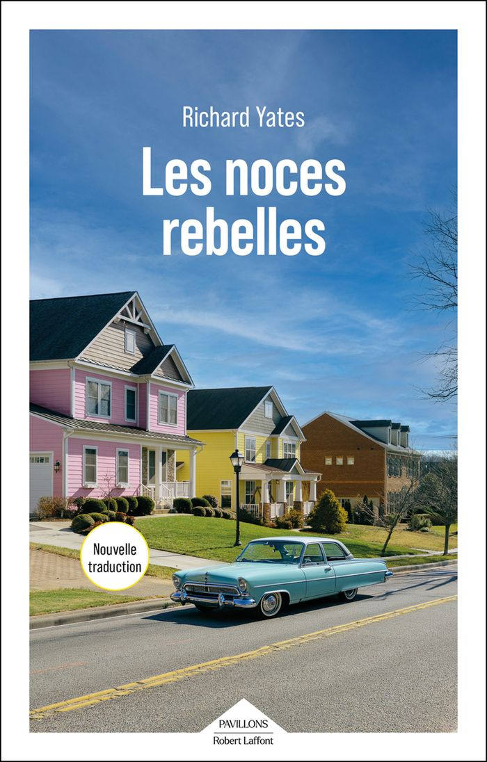 Couverture du livre « LES NOCES REBELLES » de Richard Yates, librairie Les Contes Infusés à Corte