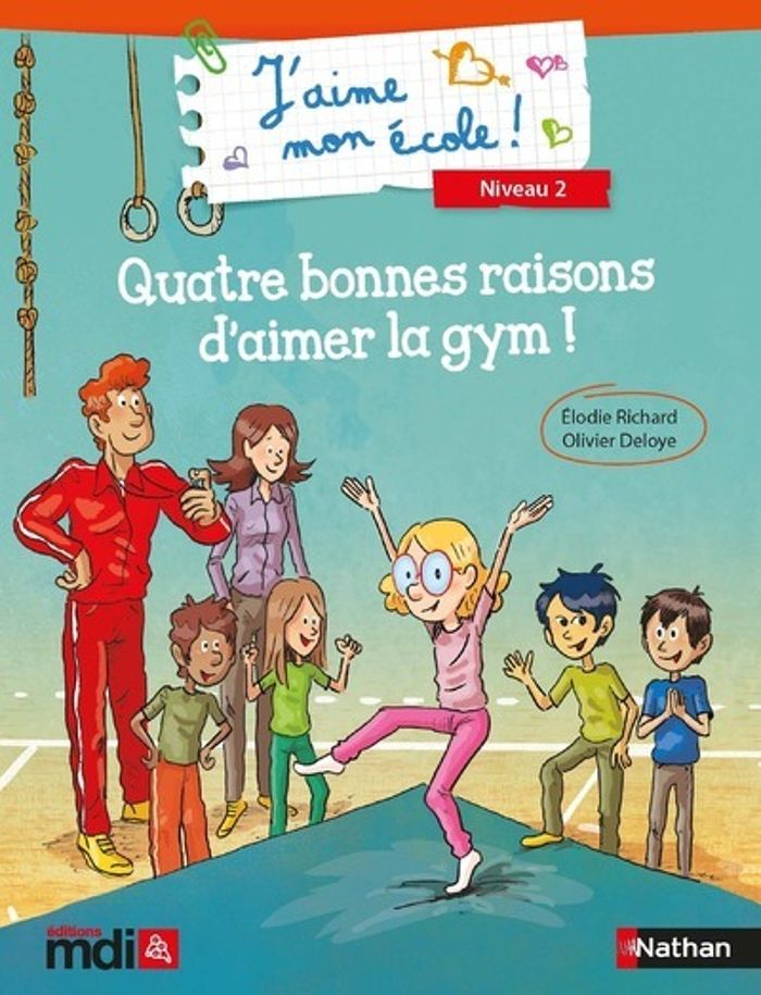 Couverture du livre « J'AIME MON ECOLE ! NIVEAU 2 - QUATRE BONNES RAISONS D'AIMER LA GYM ! », librairie Les Contes Infusés à Corte