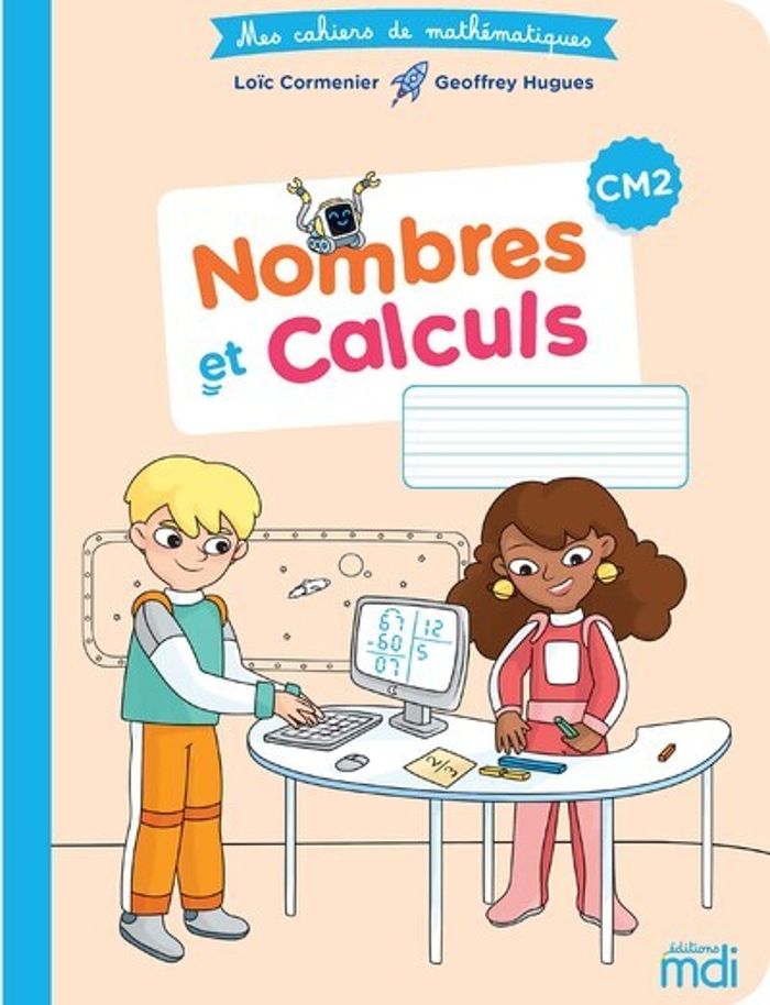Couverture du livre « MDI CAHIER DE MATHEMATIQUES CM2 » de Cormenier/hugues, librairie Les Contes Infusés à Corte