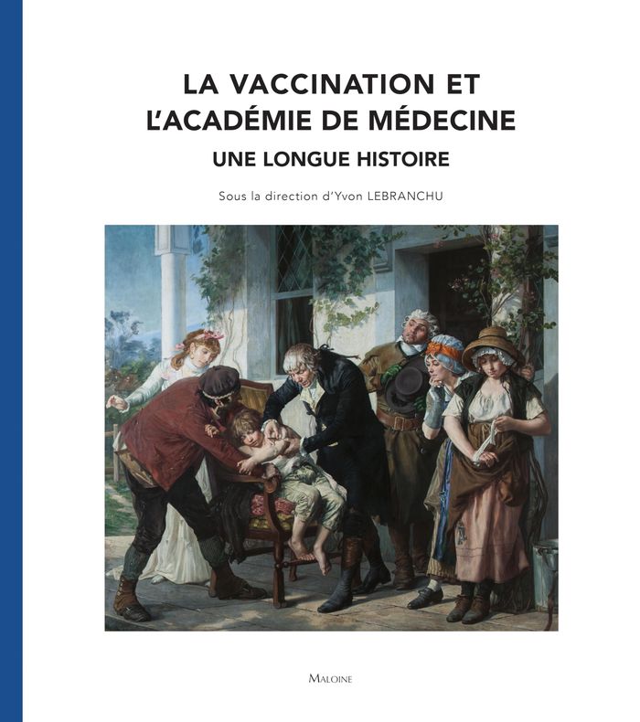 Couverture du livre « LA VACCINATION ET L'ACADEMIE DE MEDECINE - UNE LONGUE HISTOIRE » de Yvon Lebranchu, librairie Les Contes Infusés à Corte