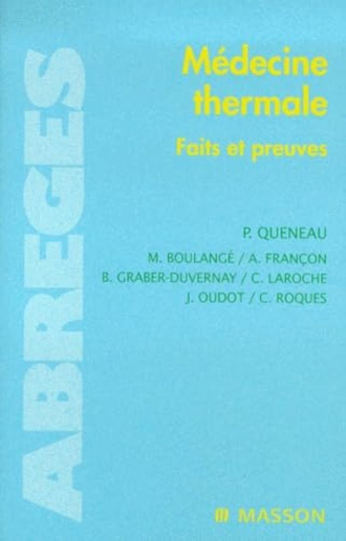 Couverture du livre « MEDECINE THERMALE - FAITS ET PREUVES » de Patrice Queneau, librairie Les Contes Infusés à Corte