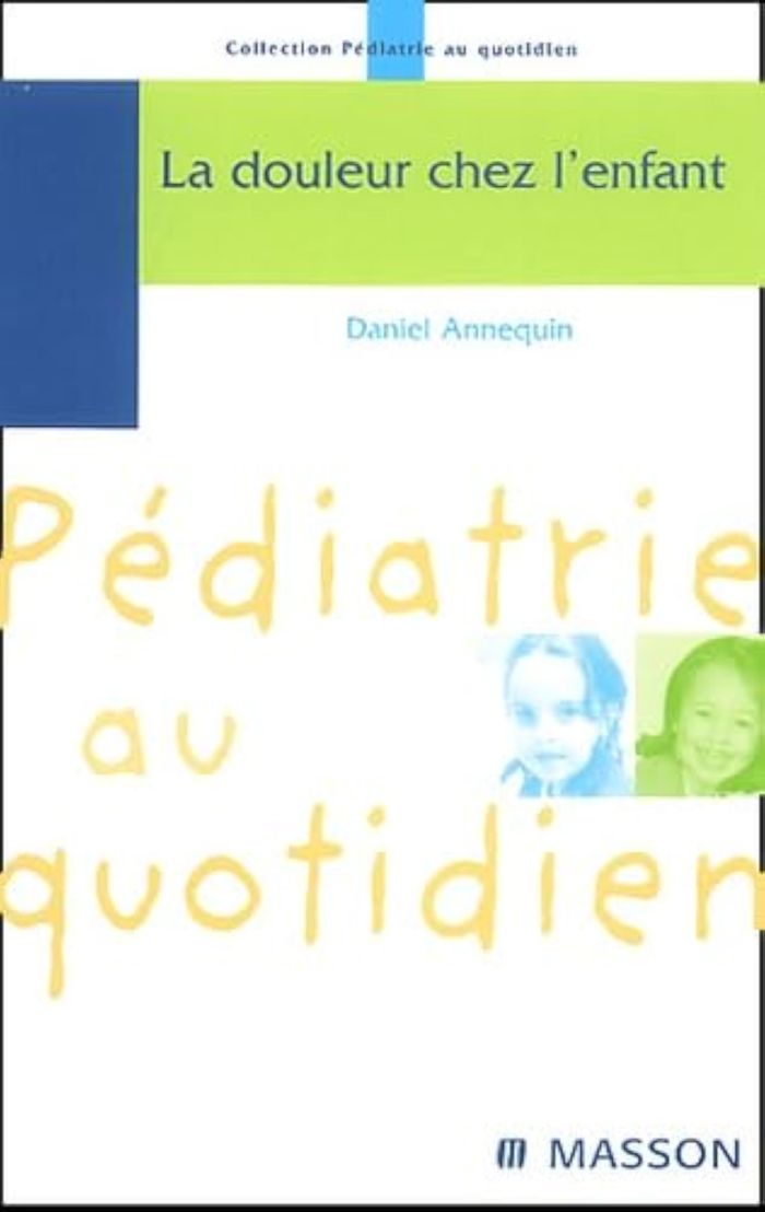 Couverture du livre « LA DOULEUR CHEZ L ENFANT » de Daniel Annequin, librairie Les Contes Infusés à Corte