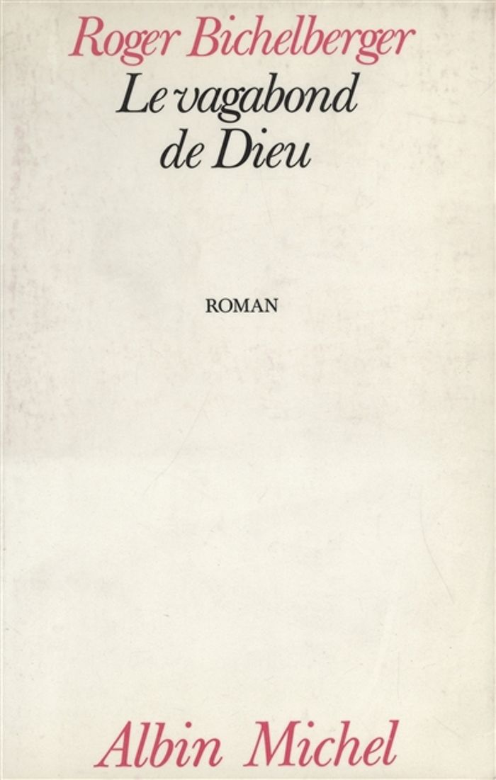Couverture du livre « LE VAGABOND DE DIEU » de Roger Bichelberger, librairie Les Contes Infusés à Corte