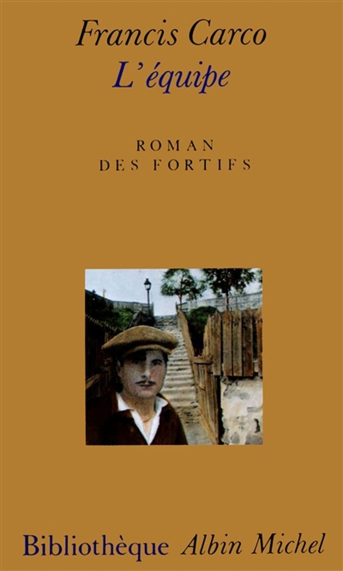 Couverture du livre « BIBLIOTHEQUE ALBIN MICHEL POCHE - T28 - L'EQUIPE - ROMAN DES FORTIFS » de Francis Carco, librairie Les Contes Infusés à Corte
