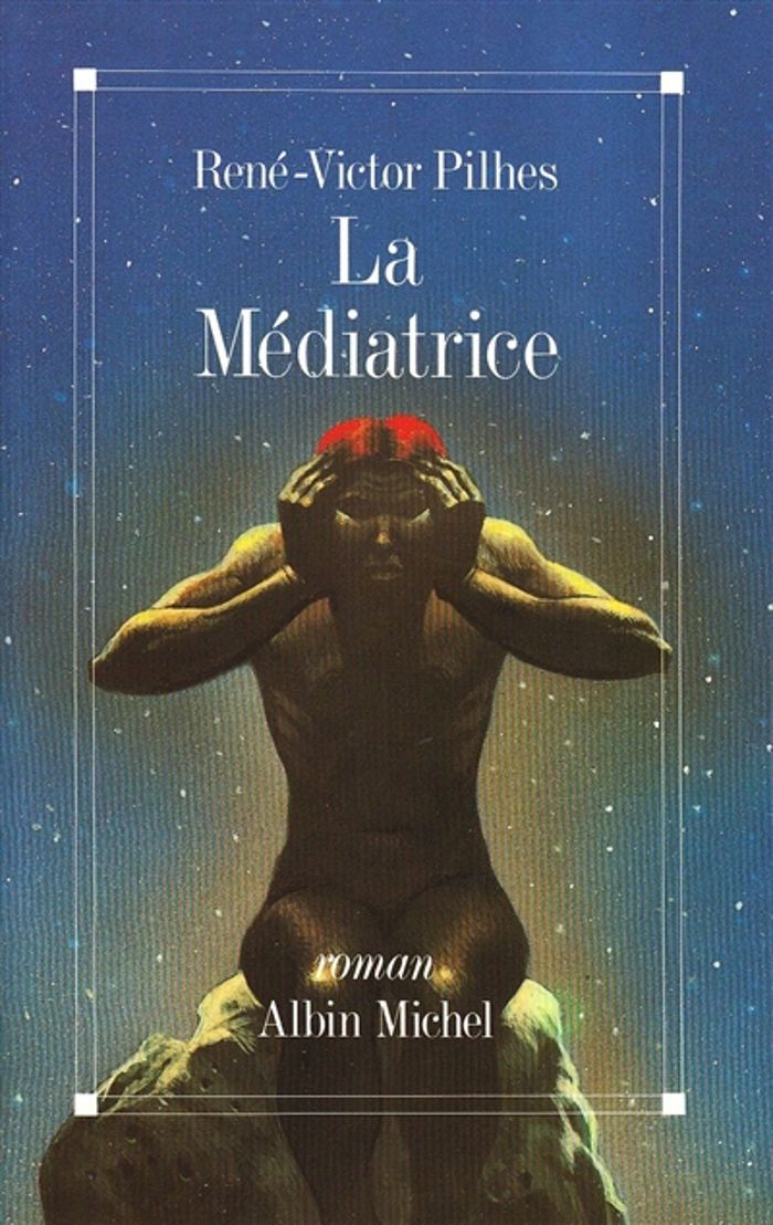 Couverture du livre « LA MEDIATRICE » de Rene-Victor Pilhes, librairie Les Contes Infusés à Corte