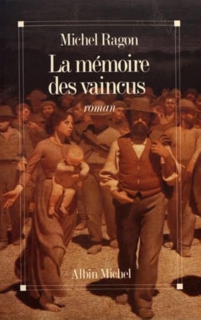 Couverture du livre « LA MEMOIRE DES VAINCUS » de Michel Ragon, librairie Les Contes Infusés à Corte