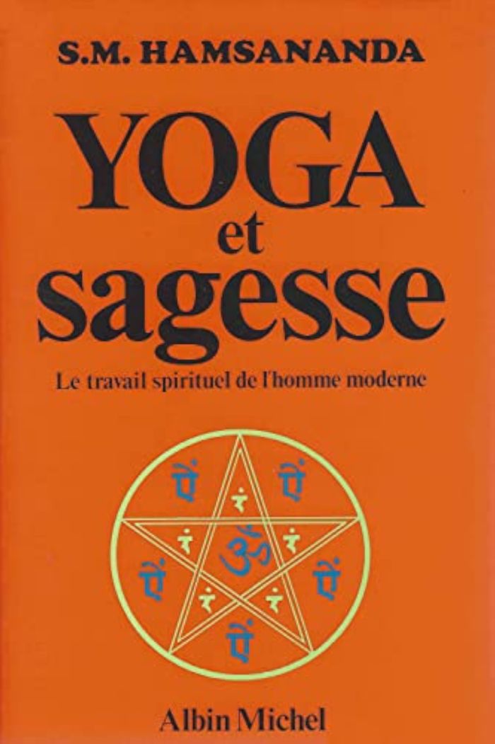 Couverture du livre « YOGA ET SAGESSE. LE TRAVAIL SPIRITUEL DE L'HOMME MODERNE » de S. Hamsah Manarah, librairie Les Contes Infusés à Corte