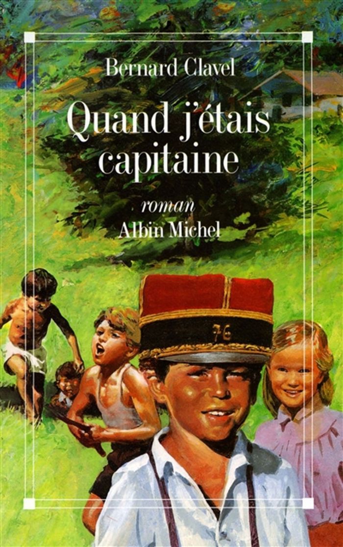 Couverture du livre « QUAND J'ETAIS CAPITAINE » de Bernard Clavel, librairie Les Contes Infusés à Corte